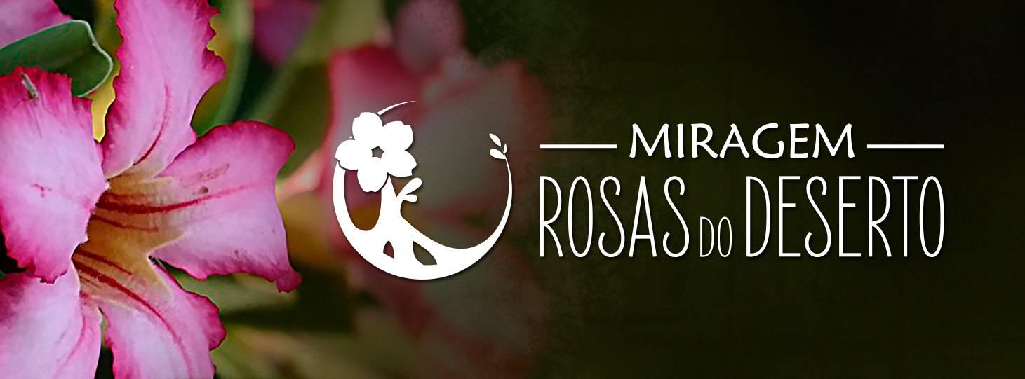 Miragem Rosas do Deserto